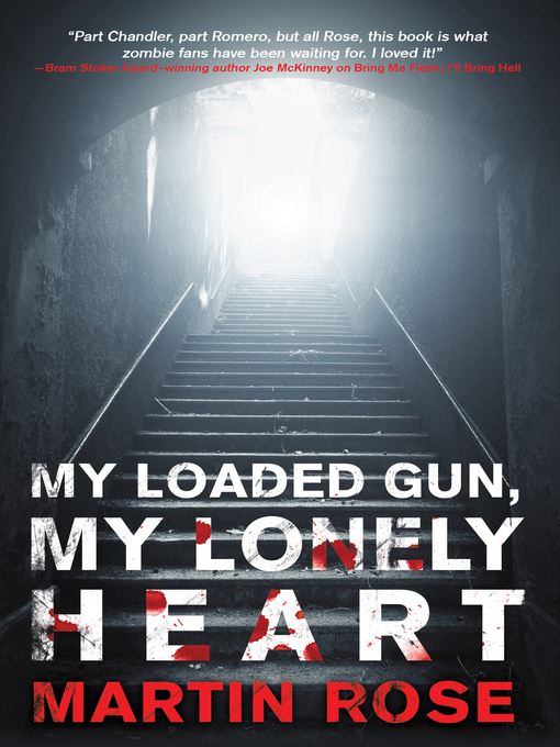 Title details for My Loaded Gun, My Lonely Heart by Martin Rose - Available
